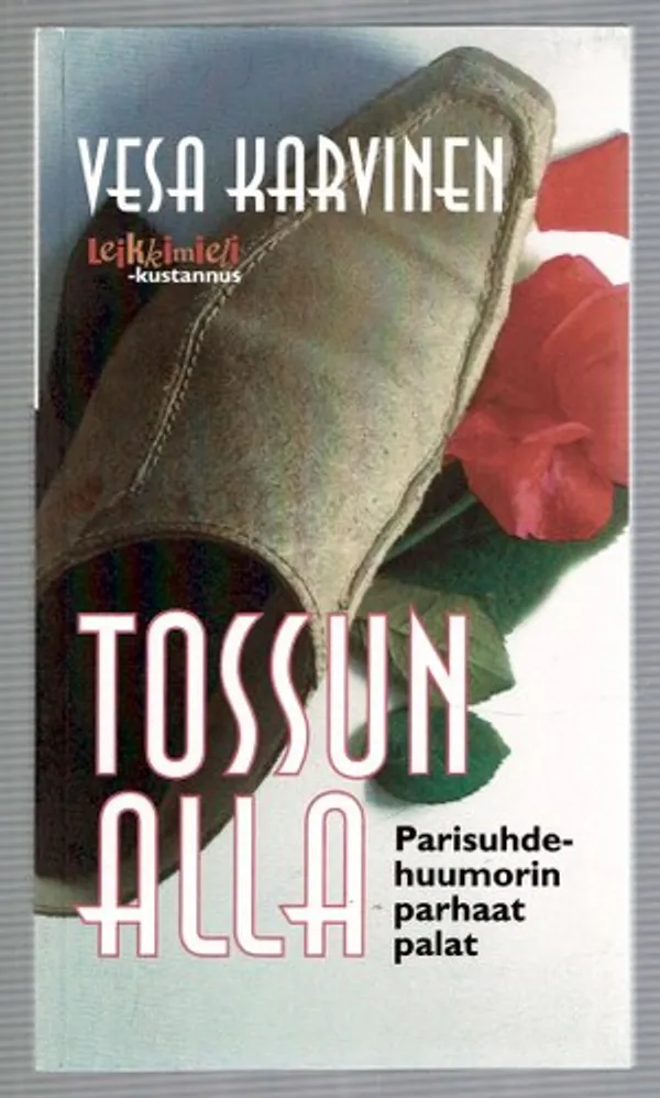 Tossun alla. Parisuhdehuumorin parhaat palat - Karvinen, Vesa | Päijänne Antikvariaatti Oy | Osta Antikvaarista - Kirjakauppa verkossa