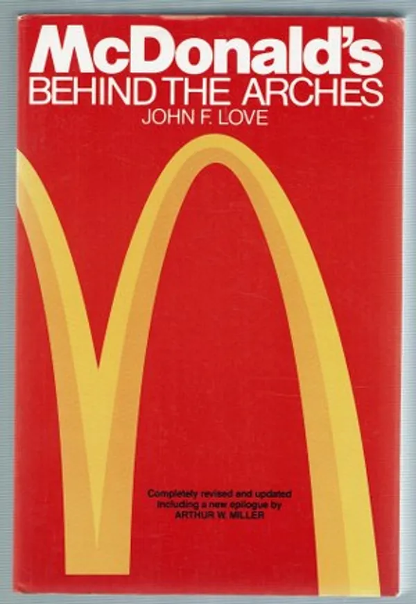 McDonald's: Behind The Arches - Love John F. | Päijänne Antikvariaatti Oy | Osta Antikvaarista - Kirjakauppa verkossa