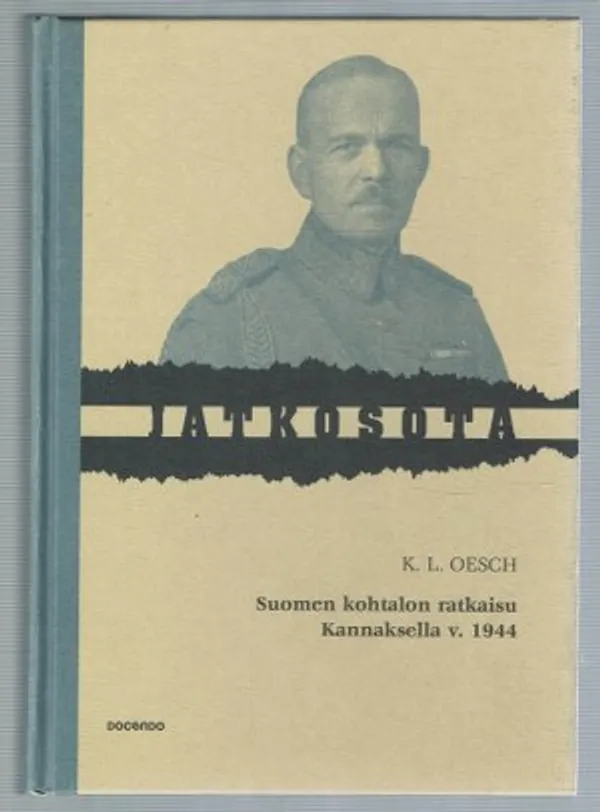 Suomen kohtalon ratkaisu Kannaksella v. 1944 - Oesch K. L. | Päijänne Antikvariaatti Oy | Osta Antikvaarista - Kirjakauppa verkossa