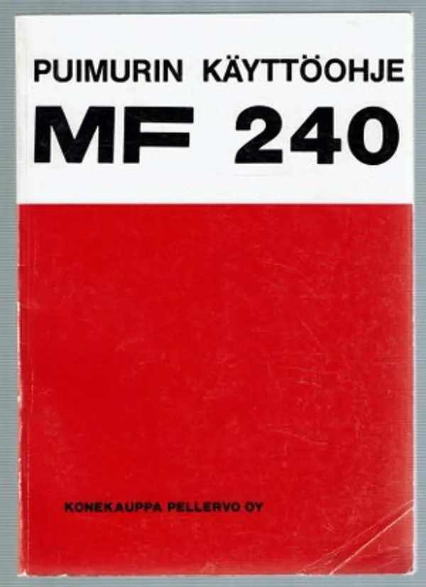 Puimurin käyttöohje. MF 240 | Päijänne Antikvariaatti Oy | Osta Antikvaarista - Kirjakauppa verkossa