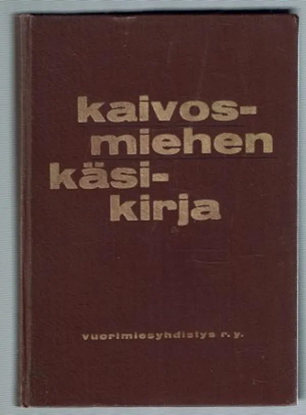 Kaivosmiehen käsikirja | Päijänne Antikvariaatti Oy | Osta Antikvaarista - Kirjakauppa verkossa