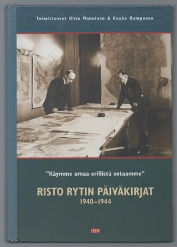 Risto Rytin päiväkirjat 1940-1944 - Manninen Ohto, Rumpunen Kauko (toim.) | Päijänne Antikvariaatti Oy | Osta Antikvaarista - Kirjakauppa verkossa