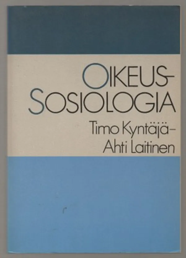 Oikeussosiologia - Kyntäjä Timo, Laitinen Ahti | Päijänne Antikvariaatti Oy | Osta Antikvaarista - Kirjakauppa verkossa