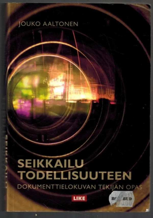 Seikkailu todellisuuteen - Dokumenttielokuvan tekijän opas - Aaltonen Jouko | Päijänne Antikvariaatti Oy | Osta Antikvaarista - Kirjakauppa verkossa