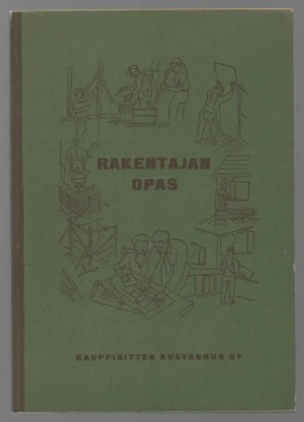 Rakentajan opas | Päijänne Antikvariaatti Oy | Osta Antikvaarista - Kirjakauppa verkossa