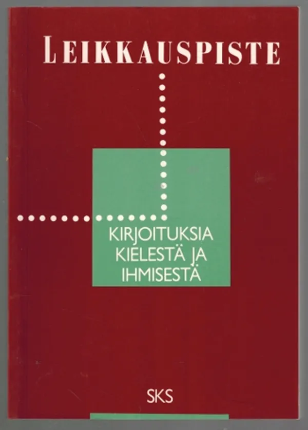 Leikkauspiste - Kirjoituksia kielestä ja ihmisestä | Päijänne Antikvariaatti Oy | Osta Antikvaarista - Kirjakauppa verkossa