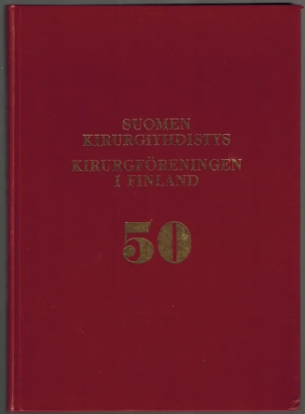 Suomen Kirurgiyhdistys - Kirurgföreningen 50 - Turunen Martti I. - Kalima Timo V. | Päijänne Antikvariaatti Oy | Osta Antikvaarista - Kirjakauppa verkossa
