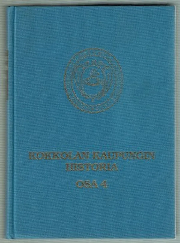 Kokkolan kaupungin historia osa 4 1879 - 1945 - Toivainen, Hillevi | Päijänne Antikvariaatti Oy | Osta Antikvaarista - Kirjakauppa verkossa