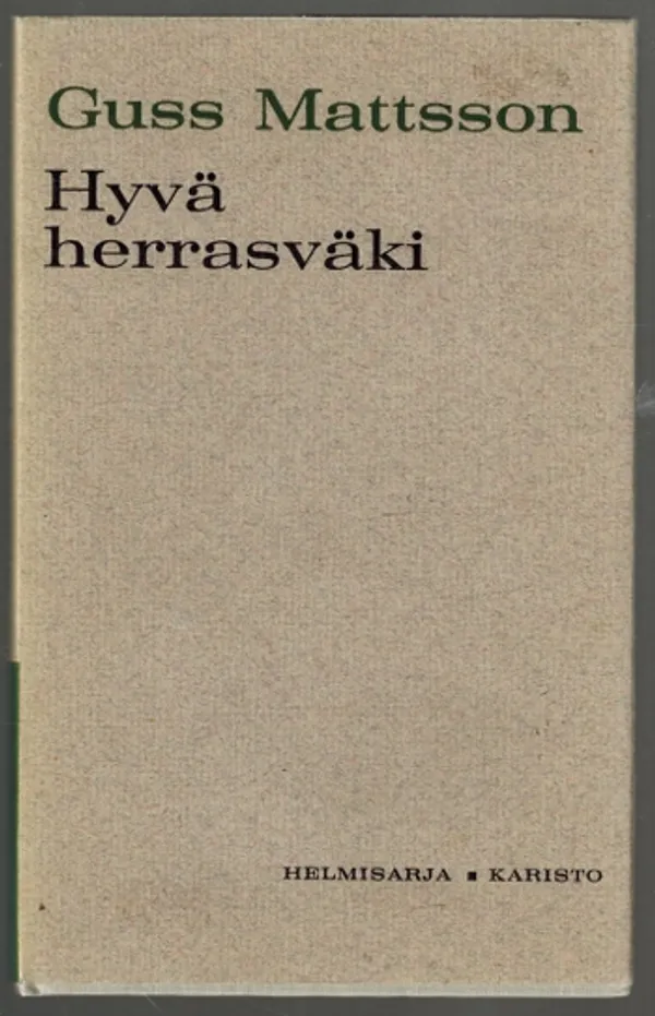 Hyvä herrasväki - Toinen sarja valittuja pakinoita - Mattson,Gustaf | Päijänne Antikvariaatti Oy | Osta Antikvaarista - Kirjakauppa verkossa