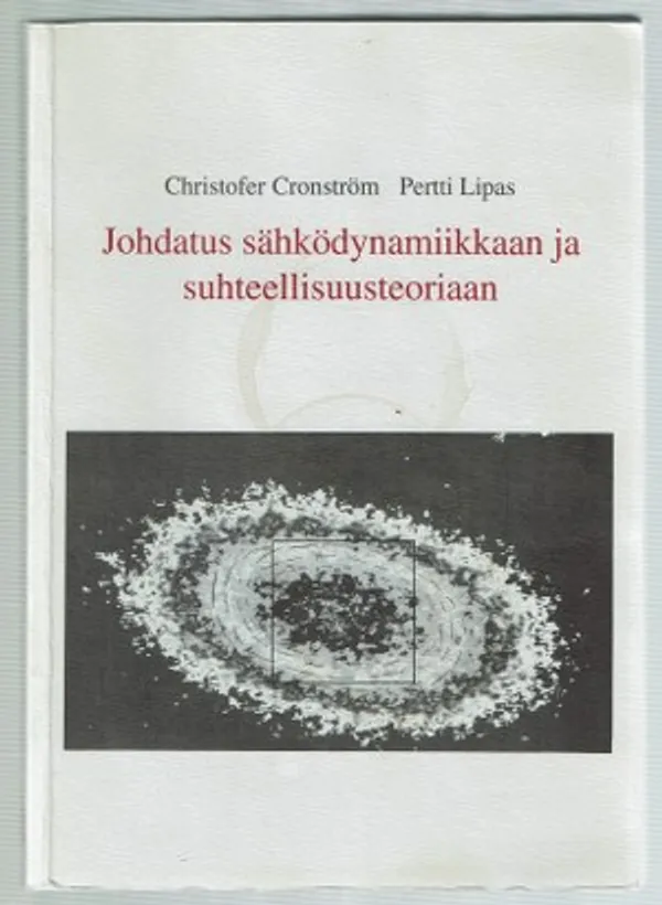 Johdatus sähködynamiikkaan ja suhteellisuusteoriaan - Cronström Christofer, Lipas Pertti | Päijänne Antikvariaatti Oy | Osta Antikvaarista - Kirjakauppa verkossa