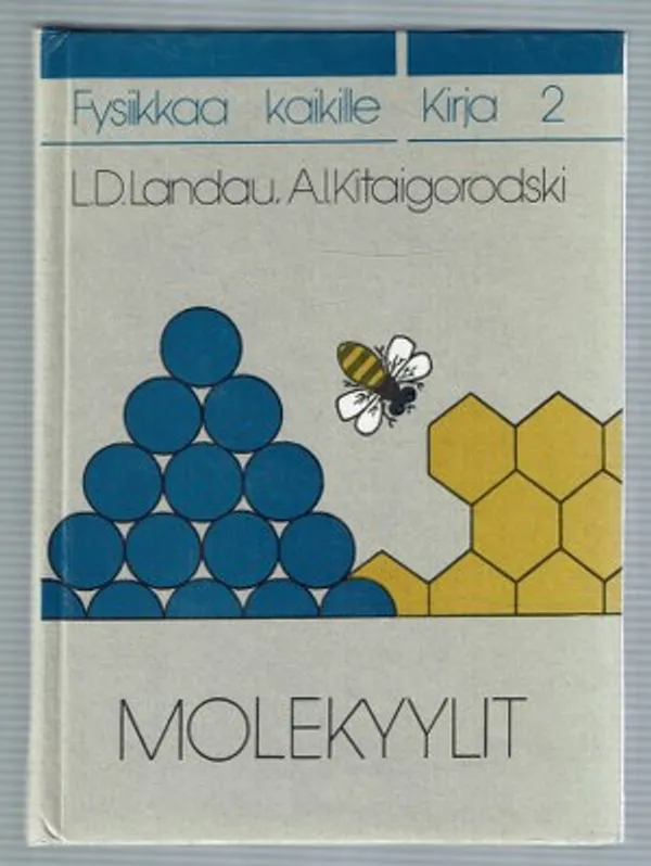 Molekyylit (Fysiikkaa kaikille 2) - Landau L.D., Kitaigorodski A.I. | Päijänne Antikvariaatti Oy | Osta Antikvaarista - Kirjakauppa verkossa