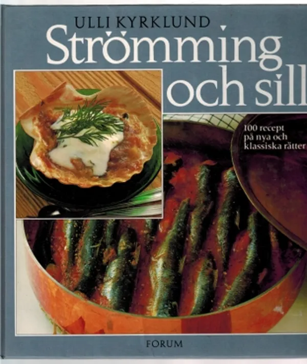 Strömming och sill : 100 recept på nya och klassiska rätter - Kyrklund, Ulli | Päijänne Antikvariaatti Oy | Osta Antikvaarista - Kirjakauppa verkossa