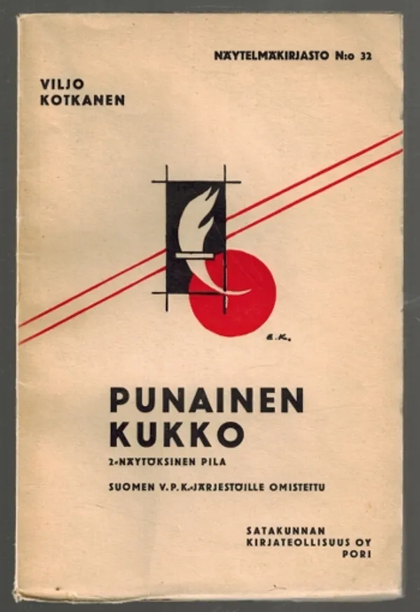 Punainen kukko : 2-näytöksinen pila [ Näytelmäkirjasto N:o 32 ] - Kotkanen Viljo | Päijänne Antikvariaatti Oy | Osta Antikvaarista - Kirjakauppa verkossa