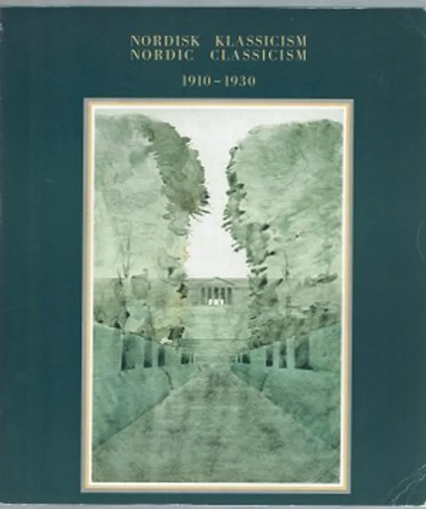 Nordisk klassicism - Nordic Classicism 1910-30 - Paavilainen Simo (editor) | Päijänne Antikvariaatti Oy | Osta Antikvaarista - Kirjakauppa verkossa