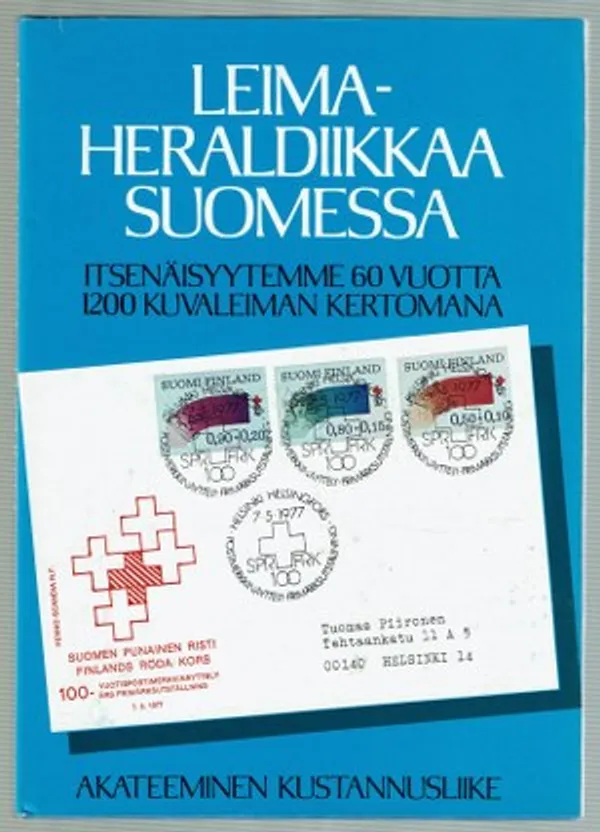 Leimaheraldiikkaa Suomessa. Itsenäisyytemme 60 vuotta 1200 kuvaleiman kertomana | Päijänne Antikvariaatti Oy | Osta Antikvaarista - Kirjakauppa verkossa