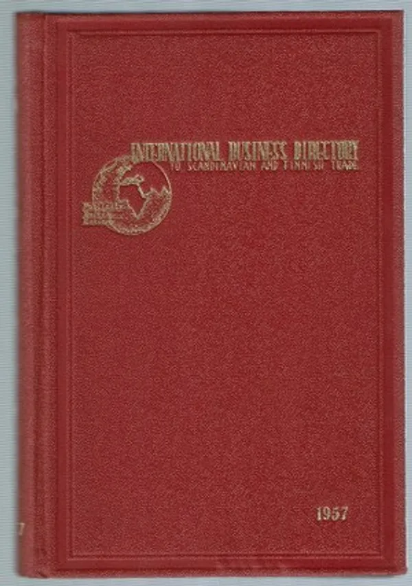International Business Directory to Scandinavian and Finnish Trade 1957 | Päijänne Antikvariaatti Oy | Osta Antikvaarista - Kirjakauppa verkossa