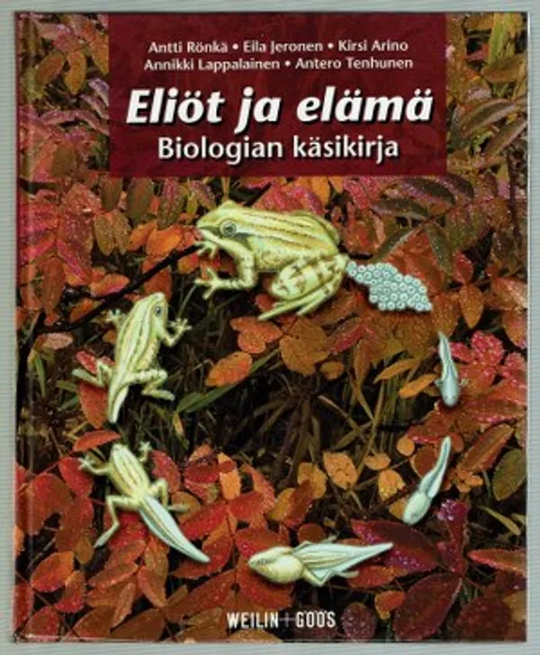 Eliöt ja elämä. Biologian käsikirja - Rönkä, Jeronen, Arino, Lappalainen, Tenhunen | Päijänne Antikvariaatti Oy | Osta Antikvaarista - Kirjakauppa verkossa