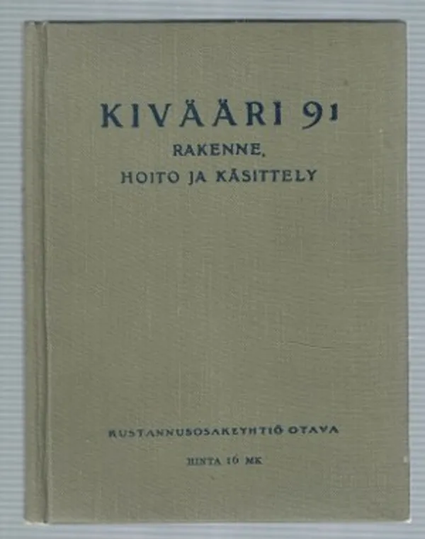 Kivääri 91. Rakenne, hoito ja käsittely | Päijänne Antikvariaatti Oy | Osta Antikvaarista - Kirjakauppa verkossa