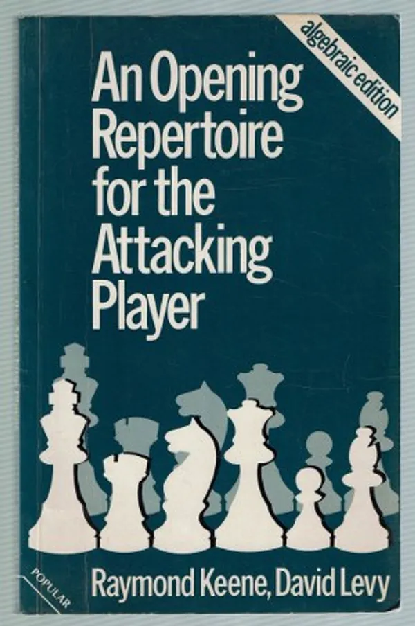 An Opening Repertoire for the Attacking Player (algebraic edition) - Keene Raymond, Levy David | Päijänne Antikvariaatti Oy | Osta Antikvaarista - Kirjakauppa verkossa