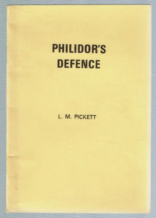 Philidor´s Defence - Pickett L.M. | Päijänne Antikvariaatti Oy | Osta Antikvaarista - Kirjakauppa verkossa