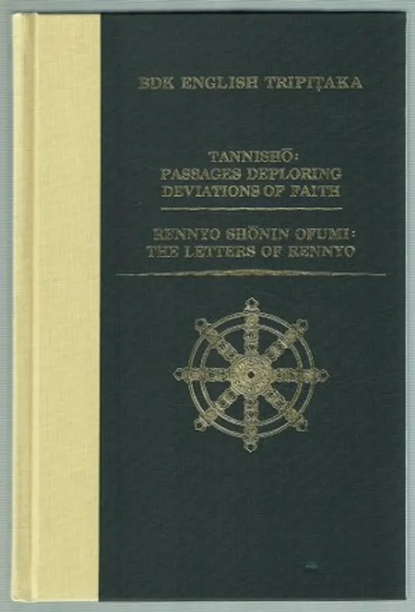 BDK English Tripitaka. Tannish&#333;: Passages Deploring Deviations of Faith/Rennyo Sh&#333;nin Ofumi: The Letters of Rennyo | Päijänne Antikvariaatti Oy | Osta Antikvaarista - Kirjakauppa verkossa