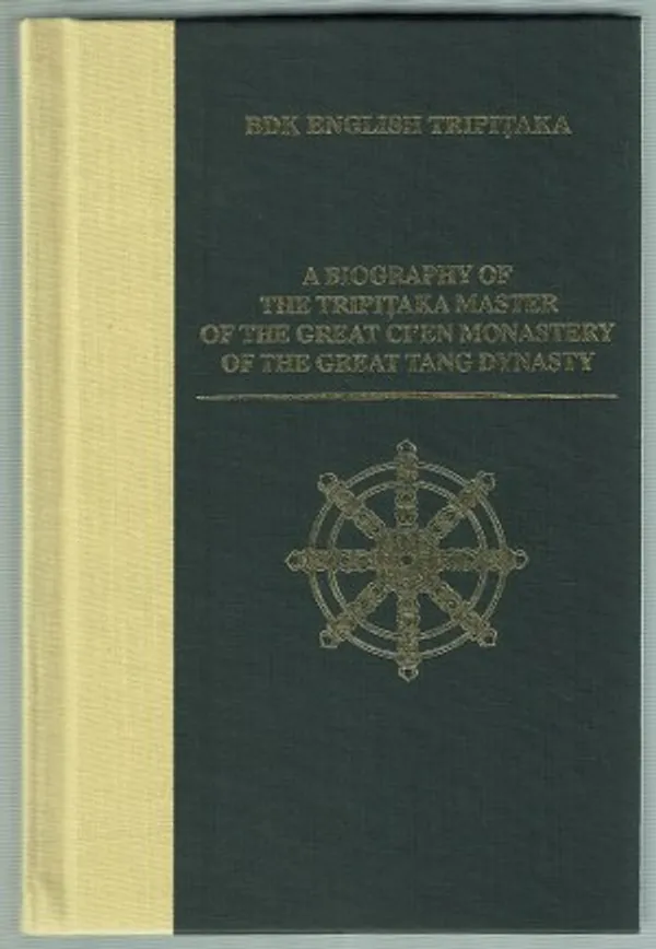 BDK English Tripitaka. A Biography of the Tripitaka Master of the Great Ci'en Monastery of the Great Tang Dynasty | Päijänne Antikvariaatti Oy | Osta Antikvaarista - Kirjakauppa verkossa