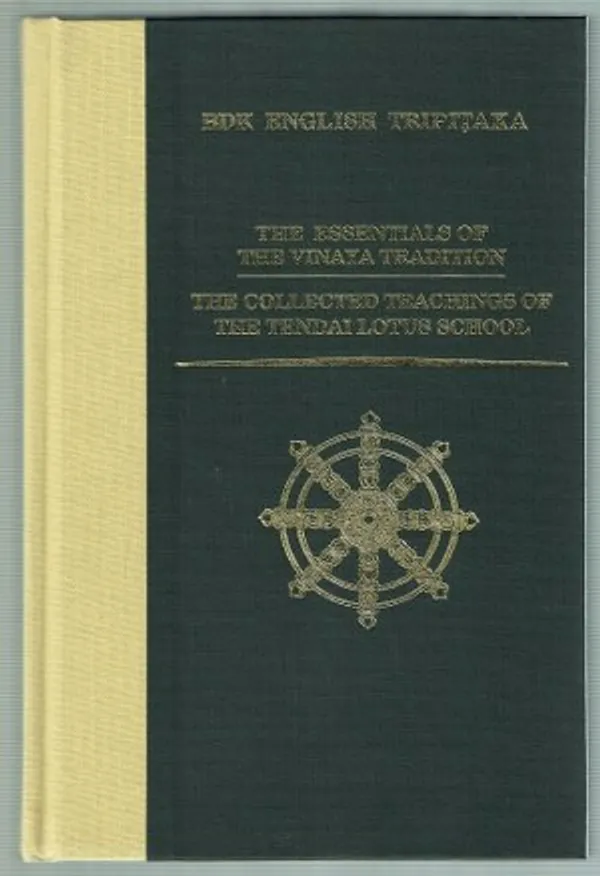 BDK English Tripitaka. The Essentials of the Vinaya Tradition / The Collected Teachings of the Tendai Lotus School | Päijänne Antikvariaatti Oy | Osta Antikvaarista - Kirjakauppa verkossa