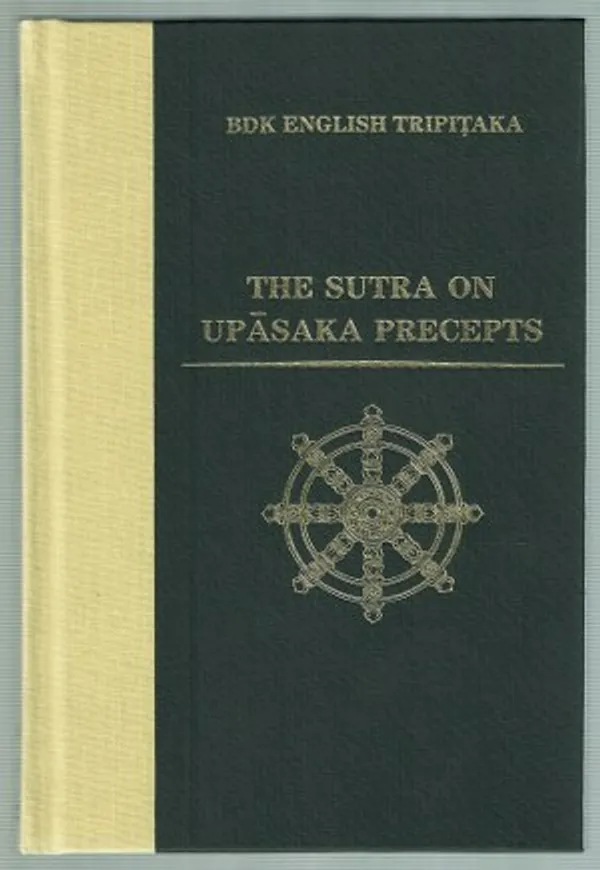BDK English Tripitaka. The Sutra on Upasaka Precepts | Päijänne Antikvariaatti Oy | Osta Antikvaarista - Kirjakauppa verkossa