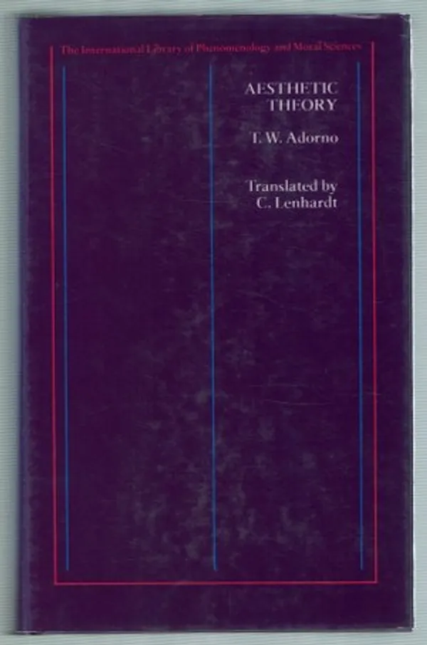 Aesthetic theory (The International library of phenomenology and moral sciences) - Adorno T. W. | Päijänne Antikvariaatti Oy | Osta Antikvaarista - Kirjakauppa verkossa