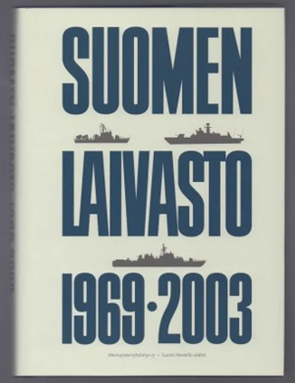 Suomen laivasto 1969 - 2003 osa III | Päijänne Antikvariaatti Oy | Osta Antikvaarista - Kirjakauppa verkossa