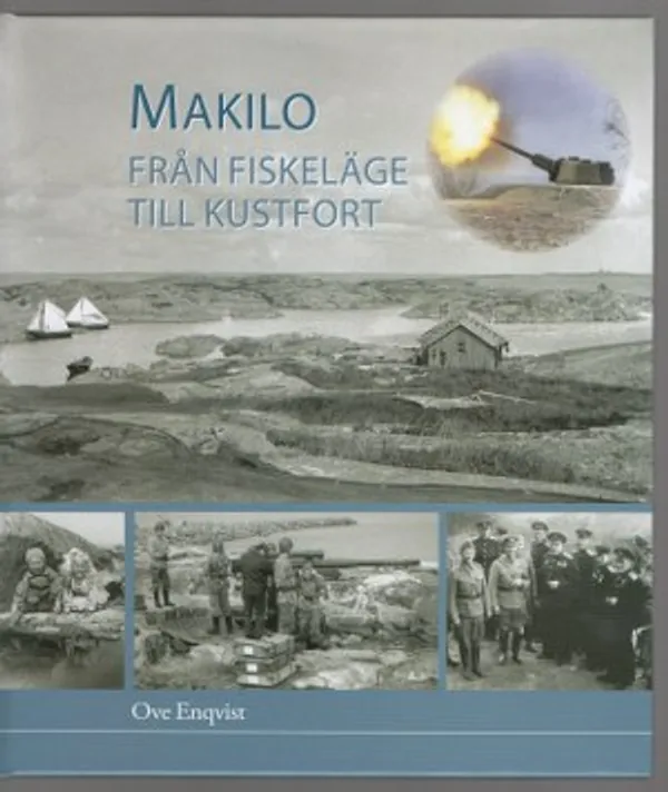 Makilo. Från fiskeläge till kustfort - Enqvist Ove | Päijänne Antikvariaatti Oy | Osta Antikvaarista - Kirjakauppa verkossa