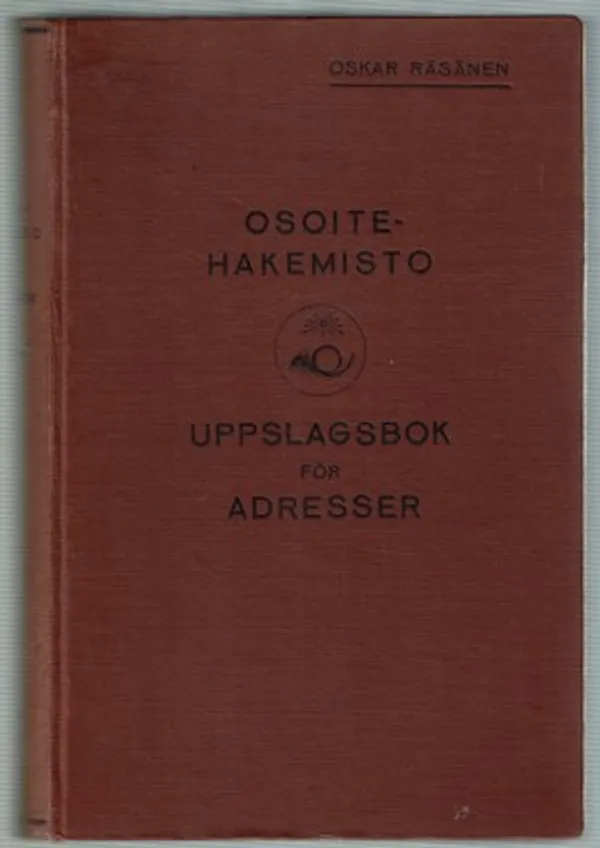 Posti- ja sähkösanomaosoitteiden hakemisto. Uppslagsbok för post- och telegramadresser - Räsänen Oskar | Päijänne Antikvariaatti Oy | Osta Antikvaarista - Kirjakauppa verkossa