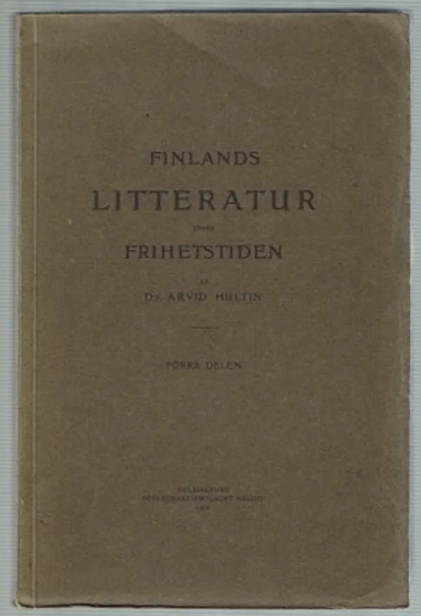 Finlands litteratur under frihetstiden af Arvid Hultin - Förra delen | Päijänne Antikvariaatti Oy | Osta Antikvaarista - Kirjakauppa verkossa