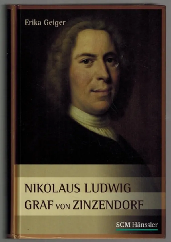 Nikolaus Ludwig Graf von Zinzendorf - Geiger Erika | Päijänne Antikvariaatti Oy | Osta Antikvaarista - Kirjakauppa verkossa