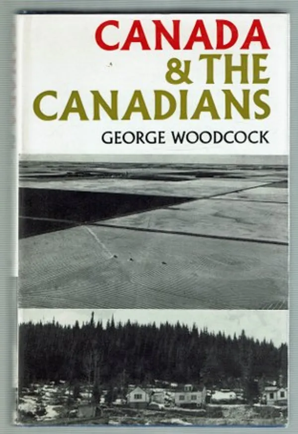 Canada and the Canadians - Woodcock George | Päijänne Antikvariaatti Oy | Osta Antikvaarista - Kirjakauppa verkossa