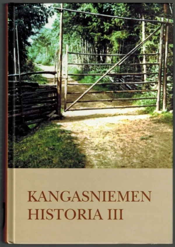 Kangasniemen historia III - 1910-luvulta sotavuosiin - Laitinen Erkki | Päijänne Antikvariaatti Oy | Osta Antikvaarista - Kirjakauppa verkossa