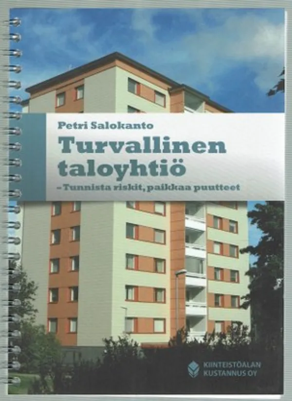 Turvallinen taloyhtiö. Tunnista riskit, paikkaa puutteet - Salokanto Petri | Päijänne Antikvariaatti Oy | Osta Antikvaarista - Kirjakauppa verkossa