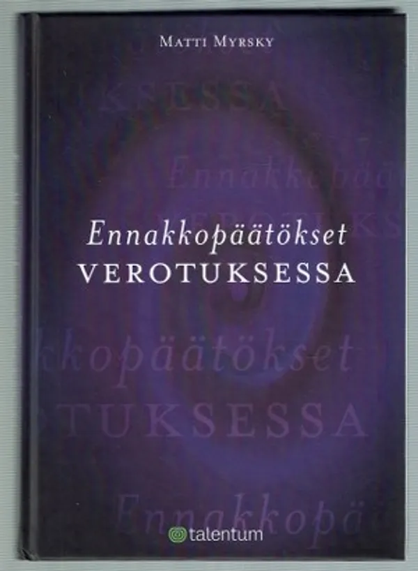 Ennakkopäätökset verotuksessa - Myrsky Matti | Päijänne Antikvariaatti Oy | Osta Antikvaarista - Kirjakauppa verkossa