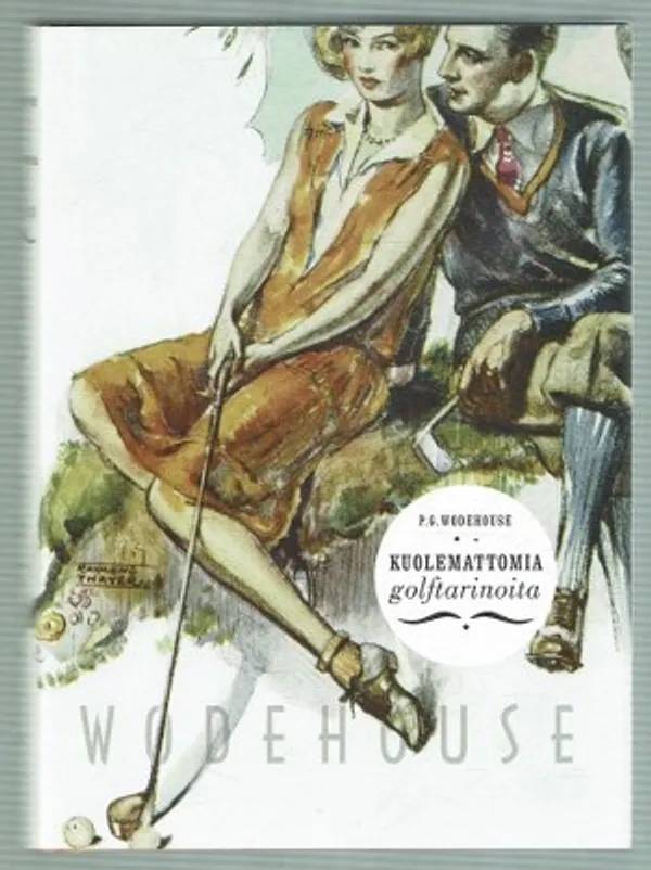 Kuolemattomia golftarinoita - Wodehouse P.G. | Päijänne Antikvariaatti Oy | Osta Antikvaarista - Kirjakauppa verkossa