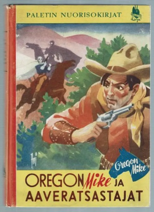 Oregon-Mike ja aaveratsastajat - Everett Flynn | Päijänne Antikvariaatti Oy | Osta Antikvaarista - Kirjakauppa verkossa