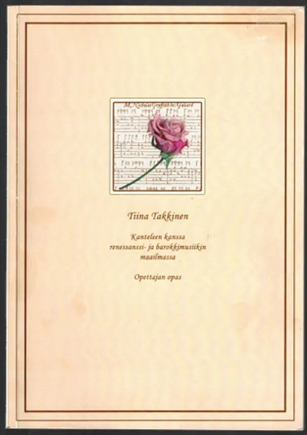 Kanteleen kanssa renessanssi- ja barokkimusiikin maailmassa : Opettajan opas - Takkinen Tiina | Päijänne Antikvariaatti Oy | Osta Antikvaarista - Kirjakauppa verkossa