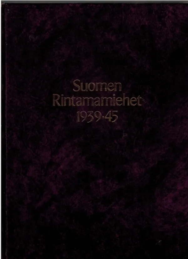 Suomen rintamamiehet 1939-45 15. Div. | Päijänne Antikvariaatti Oy | Osta Antikvaarista - Kirjakauppa verkossa