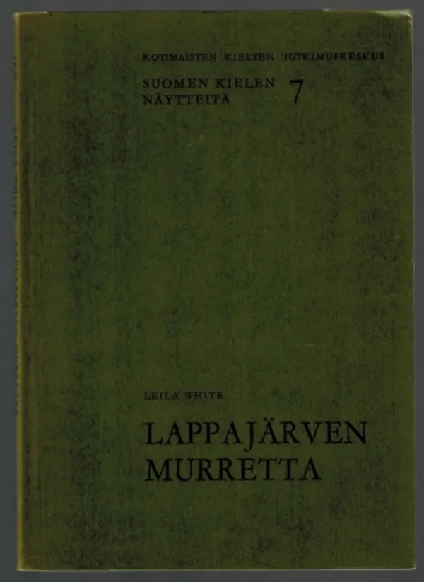 Lappajärven murretta : Suomen kielen näytteitä 7 - White Leila | Päijänne Antikvariaatti Oy | Osta Antikvaarista - Kirjakauppa verkossa