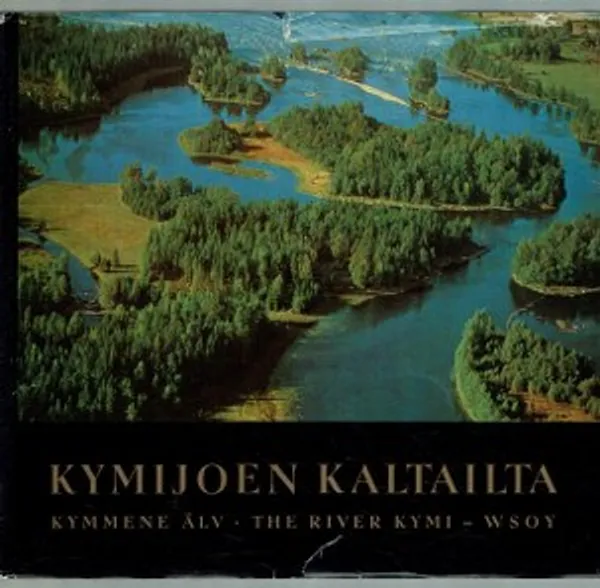 Kymijoen kaltailta. Kymmene älv. The River Kymijoki - Hedström Tor | Päijänne Antikvariaatti Oy | Osta Antikvaarista - Kirjakauppa verkossa