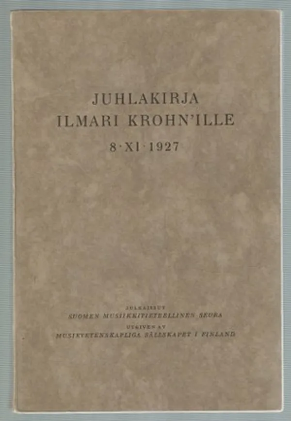 Juhlakirja Ilmari Krohn´ille 8 XI 1927 | Päijänne Antikvariaatti Oy | Osta Antikvaarista - Kirjakauppa verkossa