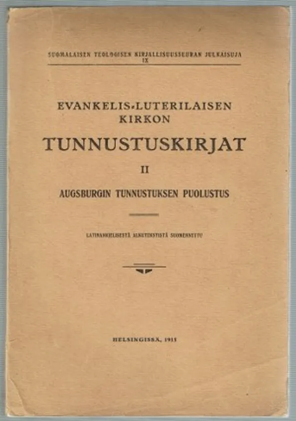 Evankelis-luterilaisen kirkon tunnustuskirjat II. Augsburgin tunnustuksen puolustus | Päijänne Antikvariaatti Oy | Osta Antikvaarista - Kirjakauppa verkossa