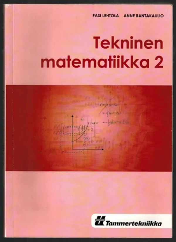 Tekniikan matematiikka 2 - Lehtola Pasi / Rantakaulio Anne | Päijänne Antikvariaatti Oy | Osta Antikvaarista - Kirjakauppa verkossa