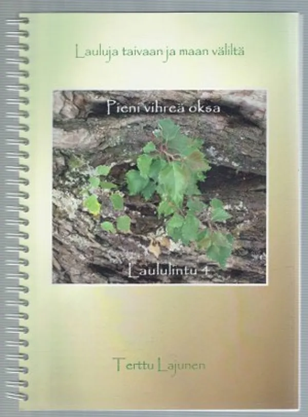Laululintu 4 Pieni vihreä oksa - Lajunen Terttu | Päijänne Antikvariaatti Oy | Osta Antikvaarista - Kirjakauppa verkossa