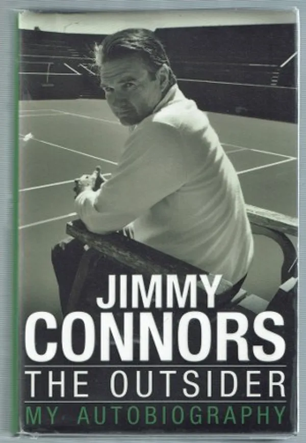 The Outsider: My Autobiography - Connors Jimmy | Päijänne Antikvariaatti Oy | Osta Antikvaarista - Kirjakauppa verkossa