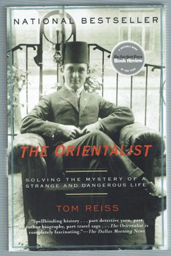 The Orientalist: Solving the Mystery of a Strange and Dangerous Life - Reiss Tom | Päijänne Antikvariaatti Oy | Osta Antikvaarista - Kirjakauppa verkossa